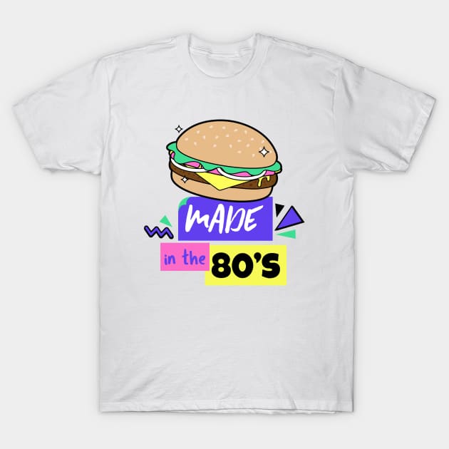 Made in the 80's - 80's Gift T-Shirt by WizardingWorld